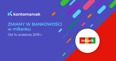 Zmiany w bankowości mBanku od września 2019 r.