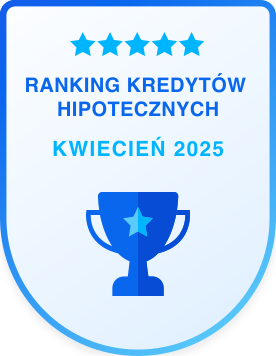 Ranking kredytów hipotecznych - kwiecień 2025